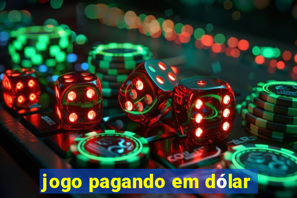 jogo pagando em dólar